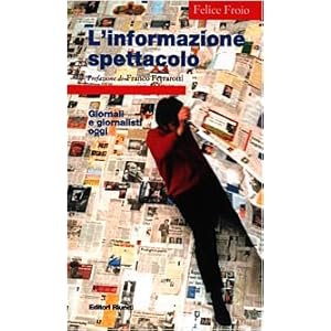L'informazione spettacolo. Giornali e giornalisti