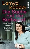 Image de Die Sache mit der Bratwurst: Mein etwas anderes deutsches Leben