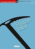 Les chroniques du docteur Vertical - 1: Frisson fatal