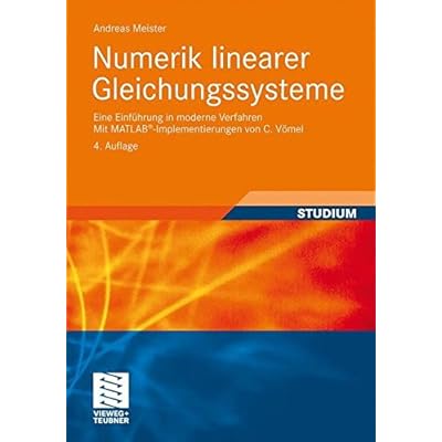 [PDF] Download Numerik Linearer Gleichungssysteme: Eine Einführung in moderne Verfahren. Mit MATLAB®-Implementierungen von C. Vömel (German Edition) Kostenlos
