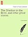 The Shadow on the Blind, and other ghost stories. - Louisa Baldwin
