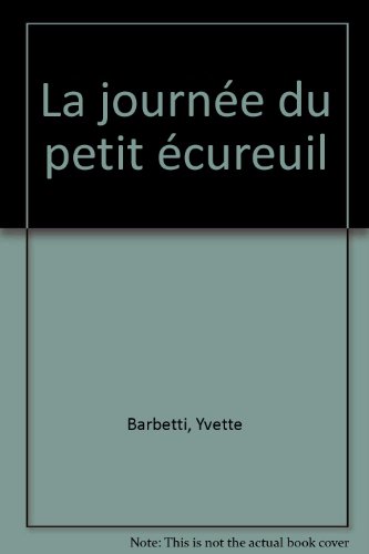 couverture de : La journ&eacute;e du petit &eacute;cureuil