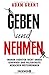 Geben und Nehmen: Warum Egoisten nicht immer gewinnen und hilfsbereite Menschen weiterkommen by 