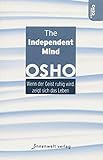 The Independent Mind: Wenn der Geist ruhig wird, zeigt sich das Leben by 