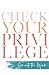 Check Your Privilege: Live Into The Work by 