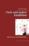 Cover zum Buch Chefs und andere Knalltüten: Episoden...