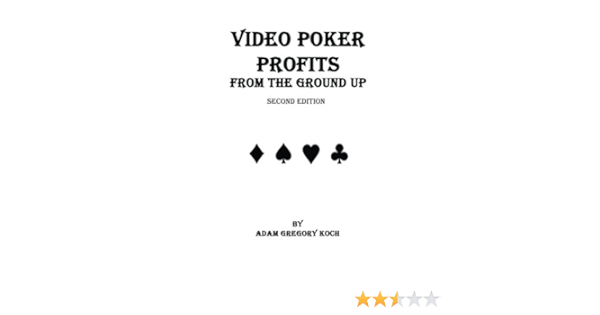 Video Poker Profits From The Ground Up Koch Mr Adam Gregory Amazon De Bucher