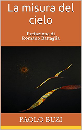 Download La misura del cielo: Prefazione di Romano Battaglia Download La misura del cielo: Prefazione di Romano Battaglia