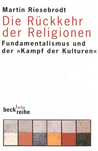 Download Die Rückkehr der Religionen: Fundamentalismus und der 'Kampf der Kulturen' Download Die Rückkehr der Religionen: Fundamentalismus und der 'Kampf der Kulturen'