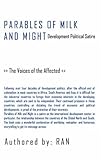Parables of Milk and Might: Development Political Satire - The Voices of the Affected by 