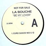Be My Lover [Vinyl Single 12''] - La Bouche