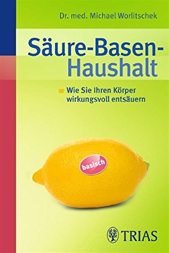 Download Säure-Basen-Haushalt: Wie Sie Ihren Körper wirkungsvoll entsäuern Download Säure-Basen-Haushalt: Wie Sie Ihren Körper wirkungsvoll entsäuern