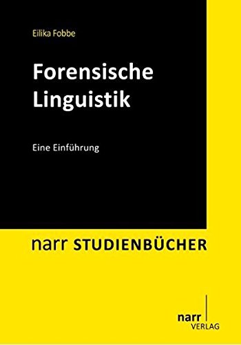 Forensische Linguistik: Eine Einführung (Narr Studienbücher)
