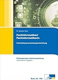 Fachinformatiker/-in (Anwendungsentwicklung), Prüfungstrainer Abschlussprüfung - Ganzheitliche Aufgabe I by Dr. Stephan Mehl