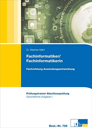 Fachinformatiker/-in (Anwendungsentwicklung), Prüfungstrainer Abschlussprüfung - Ganzheitliche Aufgabe I