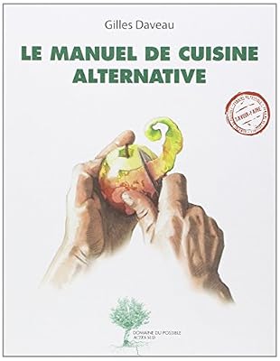 ACTES SUD Le manuel de cuisine alternative