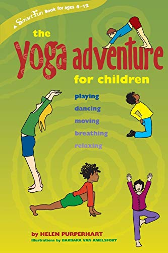 The Yoga Adventure for Children: Playing, Dancing, Moving, Breathing, Relaxing livre
