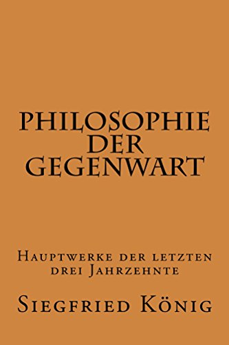 Download Philosophie der Gegenwart - Hauptwerke der letzten drei Jahrzehnte Download Philosophie der Gegenwart - Hauptwerke der letzten drei Jahrzehnte