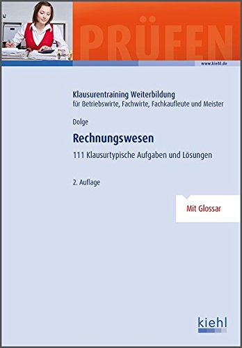 Download Rechnungswesen: 111 klausurtypische Aufgaben und Lösungen. Download Rechnungswesen: 111 klausurtypische Aufgaben und Lösungen.