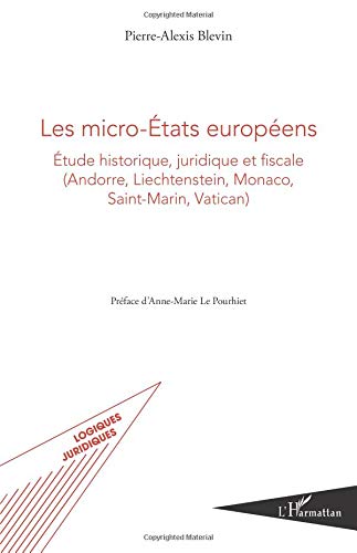 Download Les micro-États européens: Étude historique, juridique et fiscale - (Andorre, Liechtenstein, Monaco, Saint-Martin, Vatican) Download Les micro-États européens: Étude historique, juridique et fiscale - (Andorre, Liechtenstein, Monaco, Saint-Martin, Vatican)