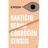 Baktığın Benim G&ouml;rd&uuml;ğ&uuml;n Sensin