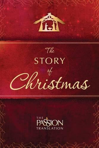 The Story of Christmas (The Passion Translation (TPT))
