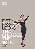 Image de Fifty Fashion Looks that Changed the 1950s: Design Museum Fifty (English Edition