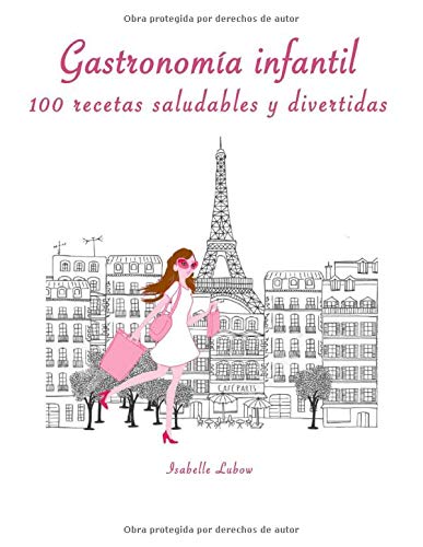 Gastronomía infantil 100 recetas saludables y divertidas