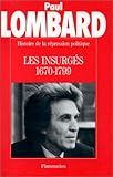 Histoire de la répression politique en France Tome 1 : Les Insurgés