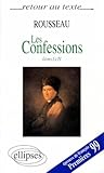 Rousseau, Les Confessions : Livres I à IV