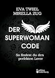 Der Superwoman Code - So findest du den perfekten Lover by 