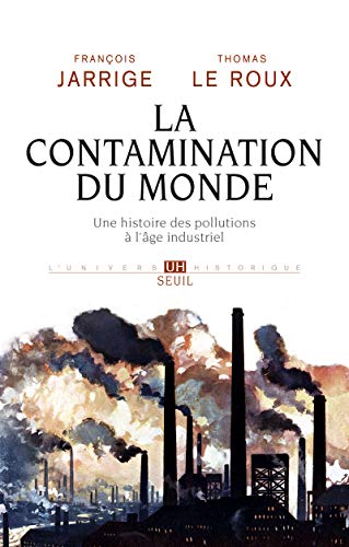 Ebooks gratuits en ligne télécharger MOBI La Contamination du monde - Une histoire des pollutions à l'âge industriel MOBI DJVU FB2 by author