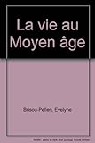 La vie au Moyen âge