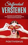 STOFFWECHSEL VERSTEHEN Dauerhaft Fett verbrennen, abnehmen ohne Verzicht und Hunger, Wunschgewicht erreichen by 