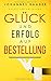 Gesetz der Anziehung - Glück und Erfolg auf Bestellung: Wie du dank Visualisierung, Affirmation und Achtsamkeit dein Leben selber in die Hand nimmst und alle deine Träume und Wünsche wahr werden lässt by 