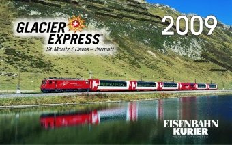 Glacier Express 2009: St. Moritz /Davos - Zermatt