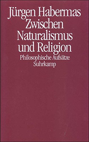 Download Zwischen Naturalismus und Religion: Philosophische Aufsätze Download Zwischen Naturalismus und Religion: Philosophische Aufsätze