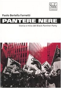 Pantere nere. Storia e mito del Black Panther Party. Ediz. illustrata