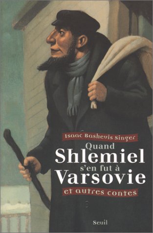 couverture de : Quand Shlemiel s'en fut &agrave; Varsovie et autres contes
