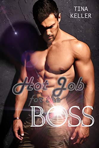Hot Job for the Boss von [Keller, Tina]