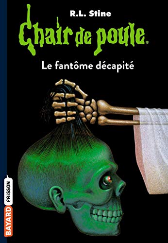 Télécharger Chair de poule , Tome 29: Le fantôme décapité Livre PDF Gratuit