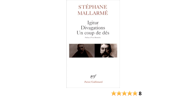 Amazon Fr Igitur Divagations Un Coup De Des Mallarme Stephane Bonnefoy Yves Livres