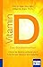 Vitamin D - Das Sonnenhormon. Kompakt-Ratgeber: - Warum die Sonne so wichtig für uns ist - Wie Sie Ihren Vitamin-D-Vorrat auftanken by 