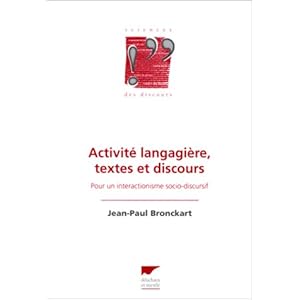 ACTIVITE LANGAGIERE, TEXTES ET DISCOURS. Pour un interactionisme socio discursif Livre en Ligne - Telecharger Ebook