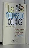 Les nouveaux couples ou Comment gérer l'ex-femme, les enfants et le passé de votre Jules