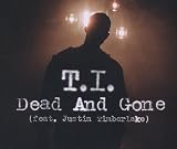 Dead and Gone - T.I.Feat.Justin Timberlake