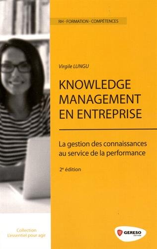 Download Knowledge management en entreprise : La gestion des connaissances au service de la performance Download Knowledge management en entreprise : La gestion des connaissances au service de la performance