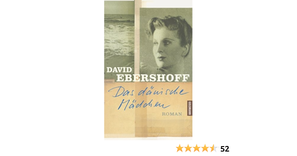 Das Danische Madchen Amazon De Ebershoff David Schmitz Werner Bucher