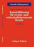 Kanzleiführung für rechts- und wirtschaftsberatende Berufe (Schriftenreihe Anwalts-Management, Band 1) by 