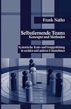 Selbstlernende Teams - Konzepte und Methoden: Systemische Team- und Gruppenleitung by 